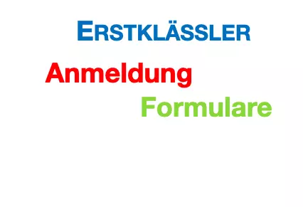 Klasse 1 - Anmeldung & Formulare